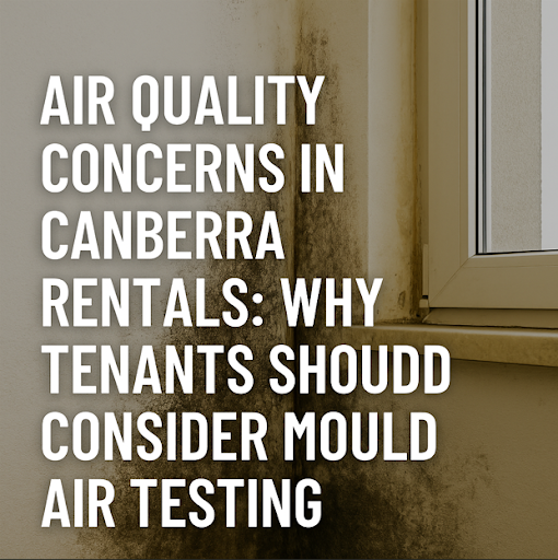 Air Quality Concerns in Canberra Rentals