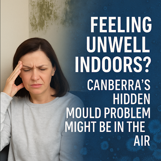 Canberra’s Hidden Mould Problem Might Be in the Air